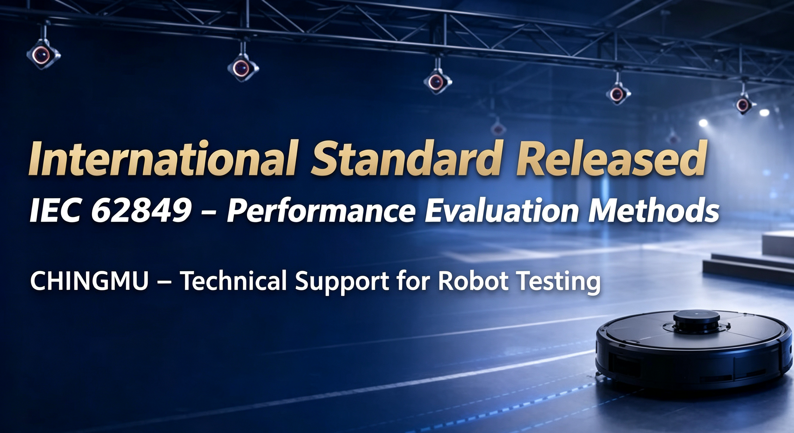 CHINGMU:nternational Standard for Robot Performance – How Do You Accurately "Measure" It?